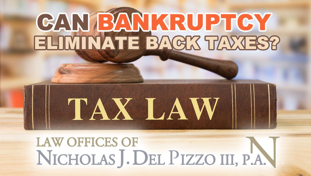 Can bankruptcy eliminate back taxes?