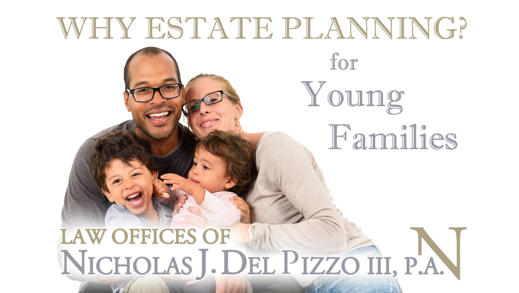 Why Estate Planning Is Important for Young Families?