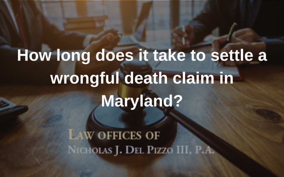 How long does it take to settle a wrongful death claim in Maryland